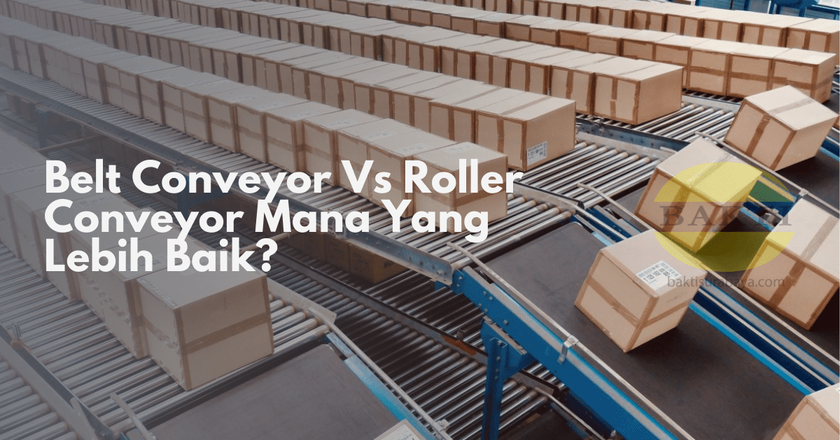 Belt Conveyor Vs Roller Conveyor Mana Yang Lebih Baik