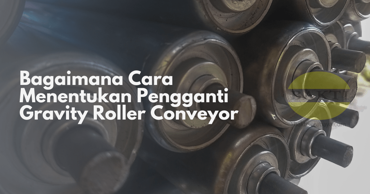 Bagaimana Cara Menentukan Pengganti Gravity Roller Conveyor