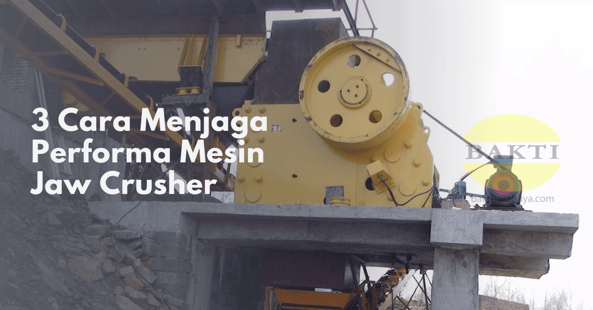 3 Cara Menjaga Performa Mesin Jaw Crusher Cover