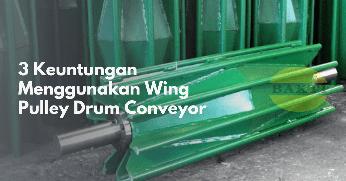 3 Keuntungan Menggunakan Wing Pulley Drum Conveyor Cover