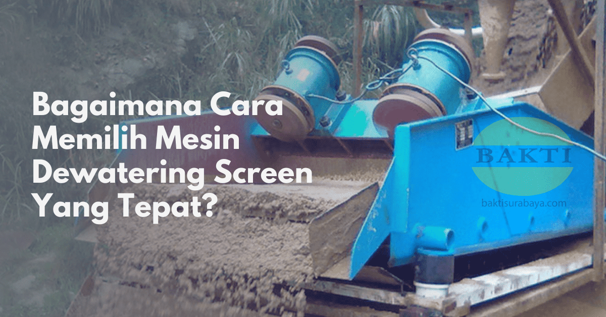 Bagaimana Cara Memilih Mesin Dewatering Screen Yang Tepat Cover