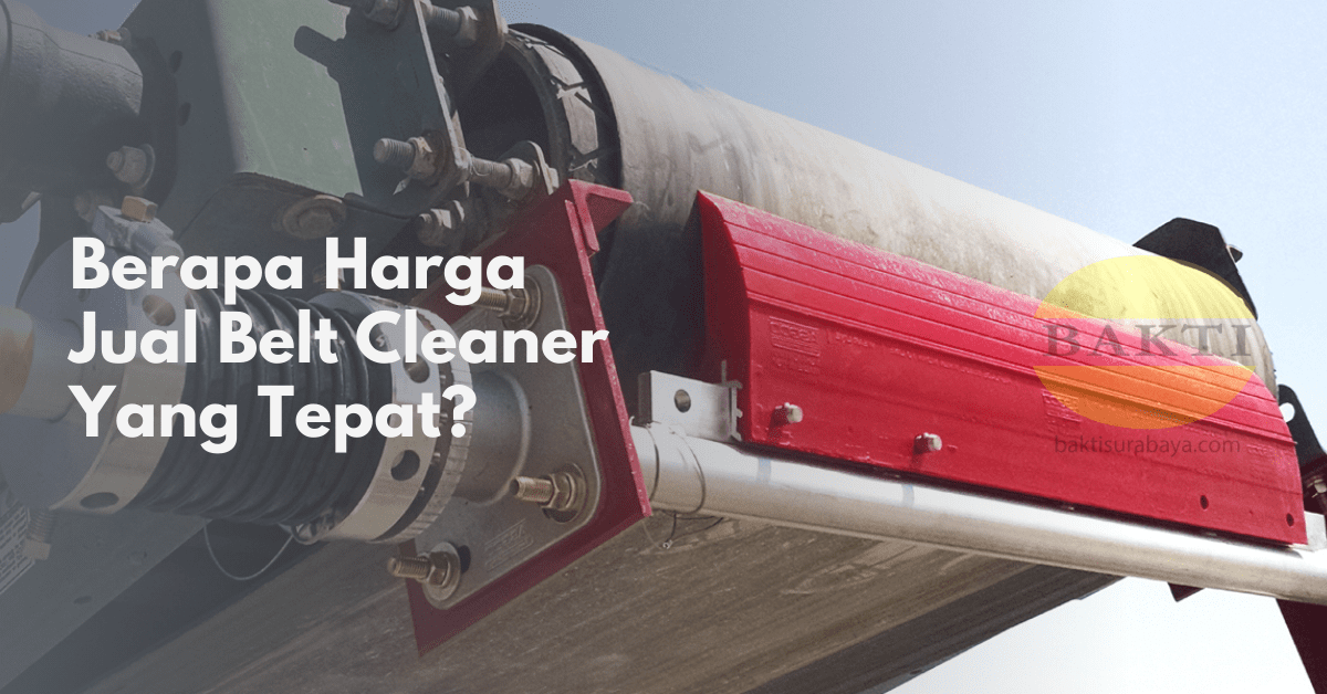 Berapa Harga Jual Belt Cleaner Yang Tepat Cover