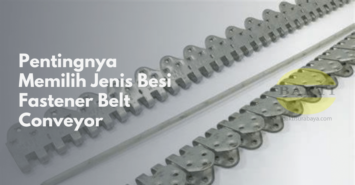 Pentingnya Memilih Jenis Besi Fastener Belt Conveyor