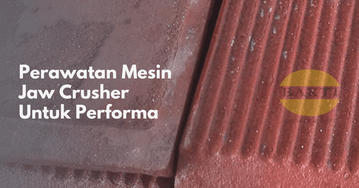 Perawatan Mesin Jaw Crusher Untuk Performa Cover