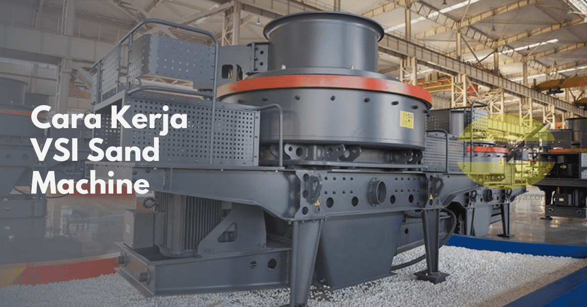 Cara Kerja VSI Sand Machine Cover