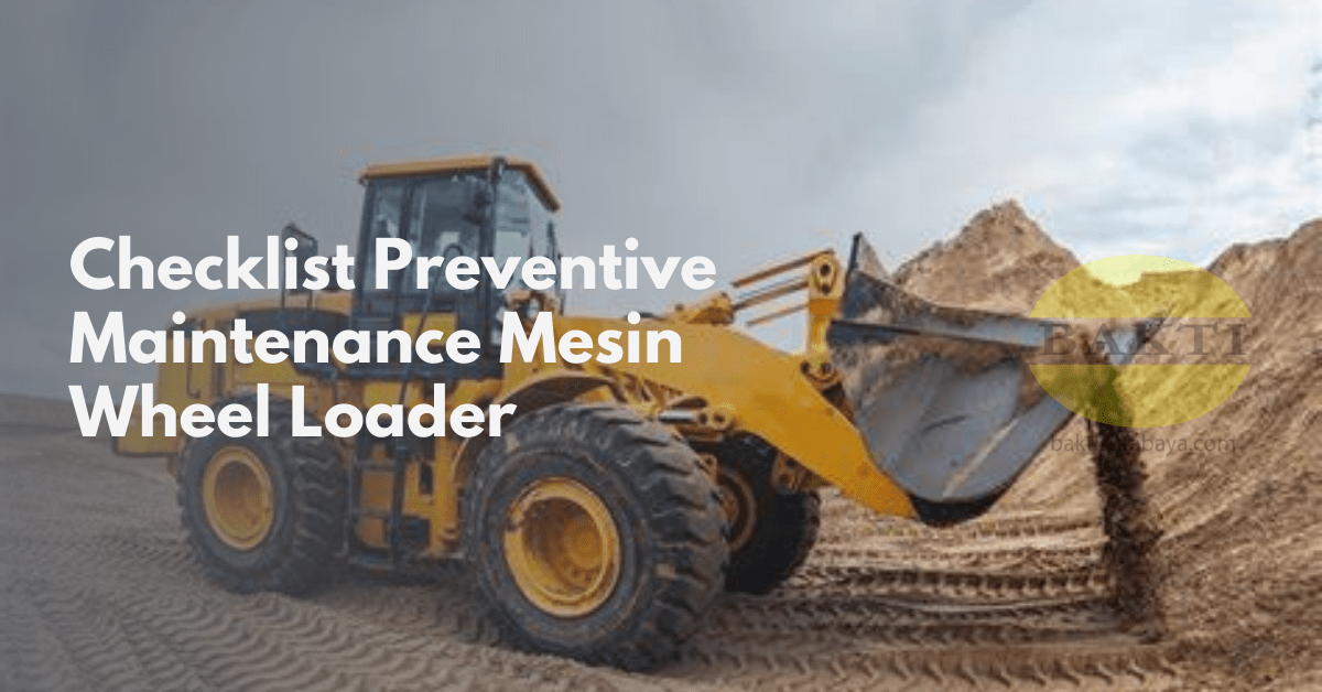 Checklist Preventive Maintenance Mesin Wheel Loader Cover