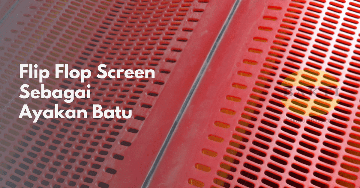 Flip Flop Screen Sebagai Ayakan Batu Cover